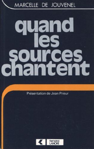 Jouvenel, Marcelle de Quand Les Sources Chantent (Esotérisme)