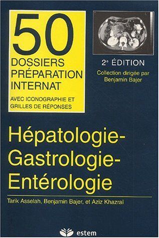 Aziz Khazraï Hépatologie-Gastrologie-Entérologie.: 2ème Édition