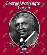 Rebecca Gomez George Washington Carver (First Biographies)