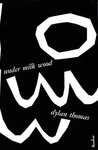 Dylan Thomas Under Milk Wood