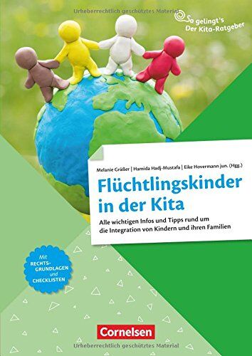 Melanie Gräßer So Gelingt'S - Der Kita-Ratgeber - Inklusion / Flüchtlingskinder In Der Kita: Alle Wichtigen Infos Und Tipps Rund Um Die Integration Von Kindern Und Ihren Familien. Ratgeber