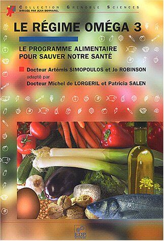 Artemis Simopoulos Le Régime Oméga 3 : Le Programme Alimentaire Pour Sauver Notre Santé