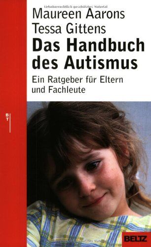 Maureen Aarons Das Handbuch Des Autismus (Beltz Taschenbuch / Ratgeber)