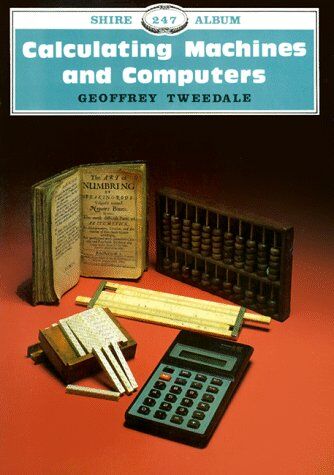 Geoffrey Tweedale Calculating Machines And Computers (Shire Albums)