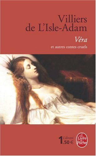 Villiers de l'Isle-Adam Vera Et Autres Contes Cruels (Ldp Libretti)