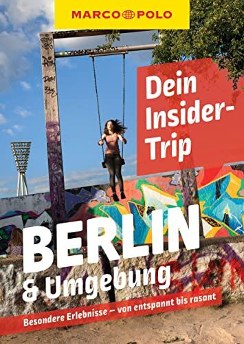 Martina Miethig Marco Polo Dein Insider-Trip Berlin & Umgebung: Besondere Erlebnisse - Von Entspannt Bis Rasant (Marco Polo Insider-Trips)