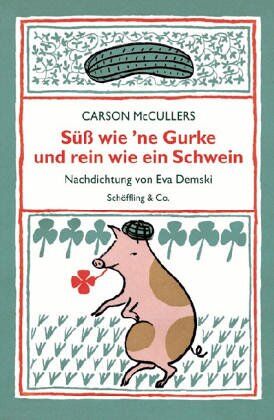 Carson McCullers Süß Wie 'Ne Gurke Und Rein Wie Ein Schwein