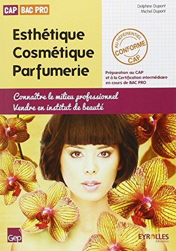 Delphine Dupont Esthétique Cosmétique Parfumerie Cap Bac Pro : Connaître Le Milieu Professionnel, Vendre En Institut De Beauté. Préparation Au Cap Et À La Certification Intermédiaire En Cours De Bac Pro