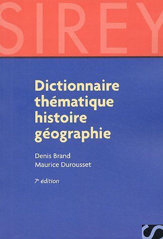 Denis Brand Dictionnaire Thématique Histoire Géographie (Dictionnaires S)