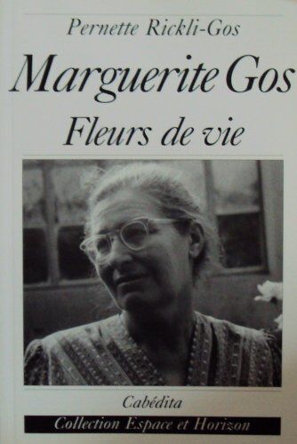 Marguerite Gos - Fleurs De Vie