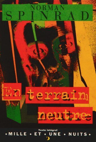 Norman Spinrad En Terrain Neutre (La Petite Collection)