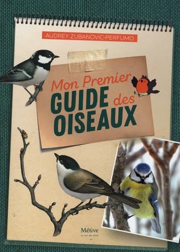 Audrey Zubanovic-Perfumo Mon Premier Guide Des Oiseaux