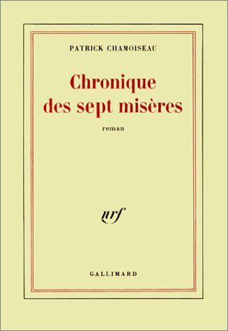 Patrick Chamoiseau Chronique Des Sept Misères (Blanche)