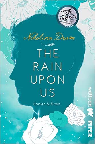 Nikolina Drum The Rain Upon Us (Damien & Birdie 2): Die en Deutschen Wattpad-Bücher   Ein Etwas Anderer Liebesroman Und Ein Modernes Cinderella-Märchen