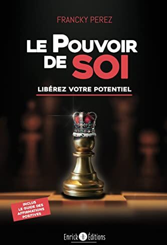 Francky Perez Le Pouvoir De Soi: Libérez Votre Potentiel