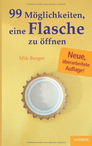 Mik Berger 99 Möglichkeiten, Eine Flasche Zu Öffnen