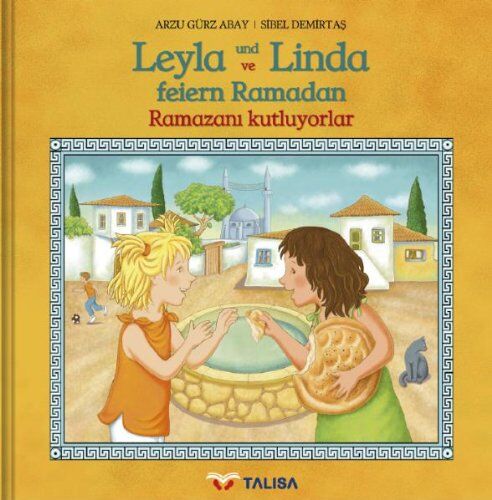 Arzu Gürz Abay Leyla Und Linda Feiern Ramadan (D/tr): Leyla Ve Linda Ramazani Kutluyorlar