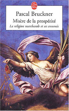 P. Bruckner Misère De La Prospérité (Ldp Litterature)