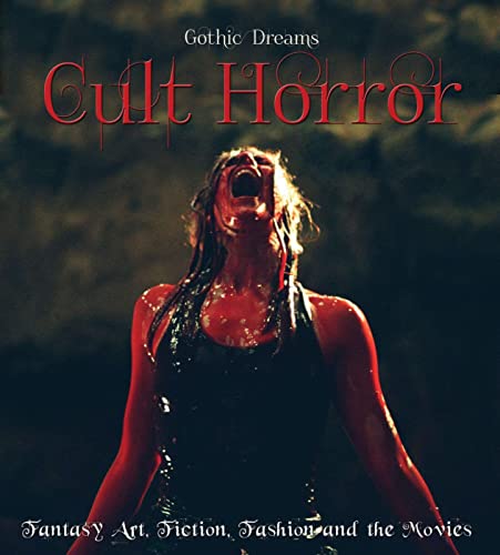 Russ Thorne Cult Horror: Fantasy Art, Fiction & The Movies (Gothic Dreams)