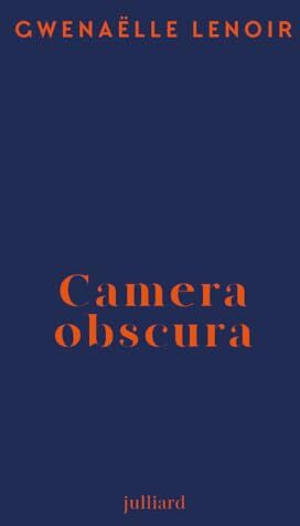 Gwenaëlle Lenoir Camera Obscura