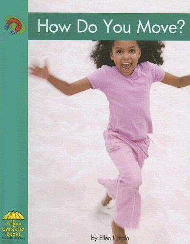 Ellen Catala How Do You Move? (Yellow Umbrella Books)