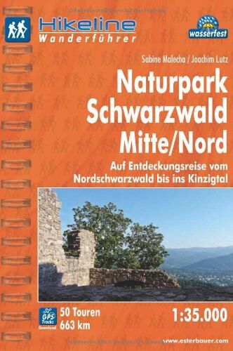 Sabine Malecha/Joachim Lutz Hikeline Wanderführer Naturpark Schwarzwald Mitte/nord: Auf Entdeckungsreise Vom Nordschwarzwald Bis Ins Kinzigtal. 1 : 35 000, 663 Km, Wasserfest, Gps-Tracks Zum Download