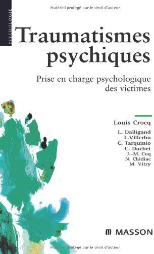 Louis Crocq Traumatismes Psychiques : Prise En Charge Psychologique Des Victimes