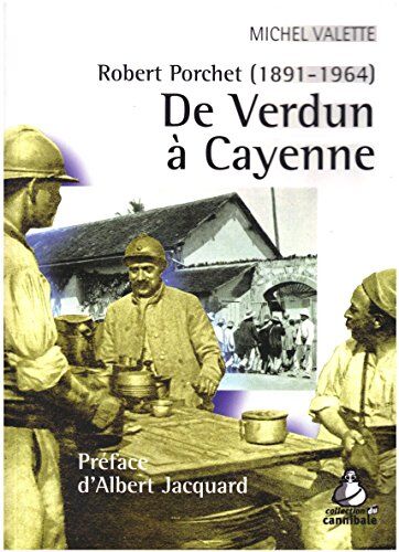 Michel Valette De Verdun À Cayenne : Robert Porchet (1891-1964)