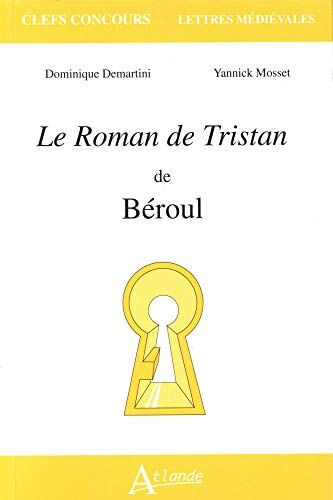 Dominique Demartini Le Roman De Tristan De Beroul