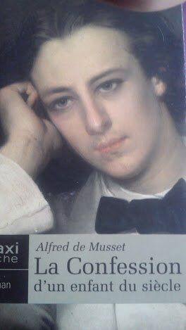 De Musset La Confession D'Un Enfant Du Siecle