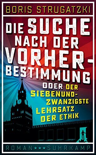 Boris Strugatzki Die Suche Nach Der Vorherimmung Oder Der Siebenundzwanzigste Lehrsatz Der Ethik: Roman (Suhrkamp Taschenbuch)