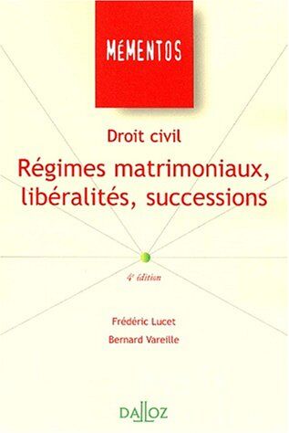 Frédéric Lucet Régimes Matrimoniaux, Libéralités, Successions. 4ème Édition (Mementos)