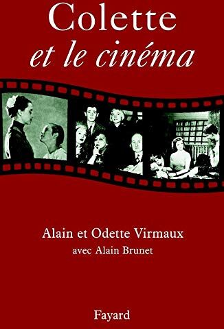 Alain Virmaux Colette Et Le Cinéma (Littérature Française (33))