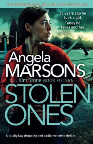 Angela Marsons Stolen Ones: A Totally Jaw-Dropping And Addictive Crime Thriller (Detective Kim Stone Crime Thriller, Band 15)