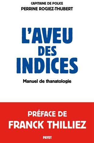 L'Aveu Des Indices : Manuel De Thanatologie