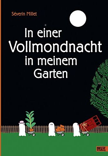 Séverin Millet In Einer Vollmondnacht In Meinem Garten: Vierfarbiges Pappbilderbuch