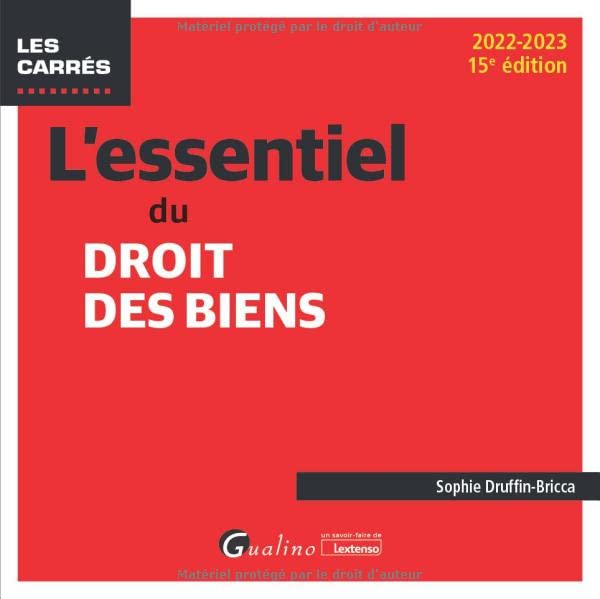 Sophie Druffin-Bricca L'Essentiel Du Droit Des Biens: Une Description Des Notions Et Mécanismes Fondamentaux Du Droit Des Biens (2022-2023)