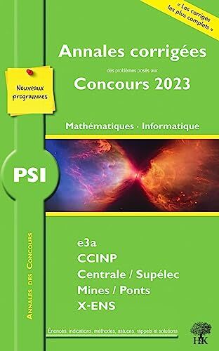 William Aufort Annales Corrigées Des Problèmes Posés Aux Concours 2023 ? Psi Mathématiques Et Informatique: Concours E3a Ccinp Mines Centrale Polytechnique