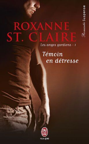 Roxanne St. Claire Les Anges Gardiens, Tome 1 : Témoin En Détresse