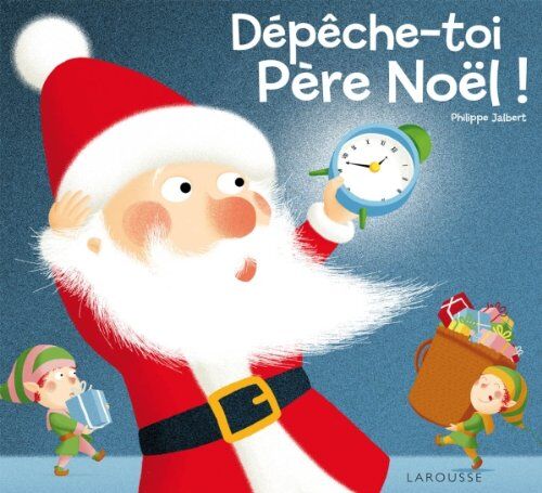 Philippe Jalbert Dépêche-Toi, Père Noël !
