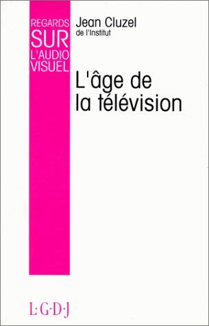 Jean Cluzel Regards Sur L'Audiovisuel T.5 L'Age De La Televis Ion(1992) (J.Cluzel)