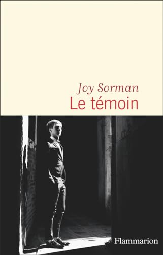 Joy Sorman Le Témoin