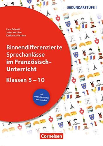 Schuett, Dr. Lena Sprechkompetenz Sekundarstufe I: Klasse 5-10 - Binnendifferenzierte Sprechanlässe Im Französisch-Unterricht: Kopiervorlagen