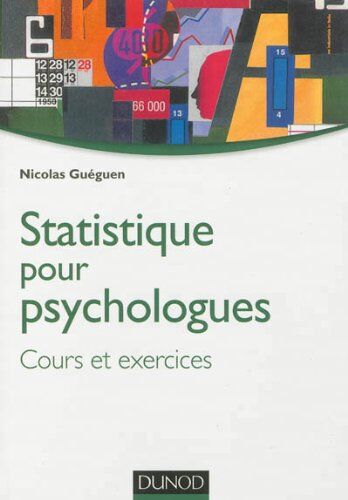 Nicolas Guéguen Statistique Pour Psychologues : Cours Et Exercices