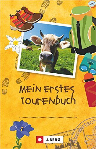 Bahnmüller, Wilfried und Lisa Tourenbuch Für Kinder: Das Tourenbuch Zum Eintragen Jeder Wanderung Für Kinder. So Bekommt Jedes Kind Ein Ganz Persönliches Wanderbuch Und Gipfelbuch Für Alle Ausflüge In Die Alpen.