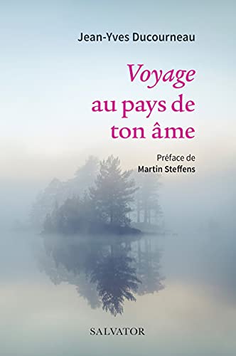 Jean-Yves Ducourneau, Martin Steffens (pref), Michel Cool (postf) Voyage Au Pays De Ton Âme