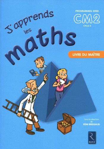Rémi Brissiaud J'Apprends Les Maths Cm2 : Livre Du Maître, Programmes 2008
