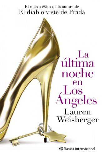 Lauren Weisberger La Última Noche En Los Ángeles (Planeta Internacional)