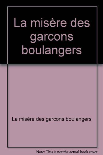 La Misère Des Garcons Boulangers