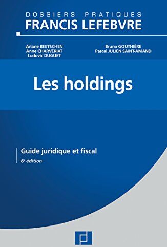 Ariane Beetschen Les Holdings : Guide Juridique Et Fiscal